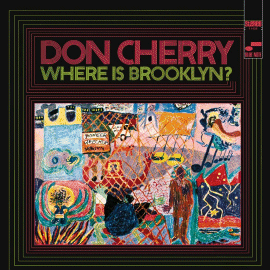 new releases including Don Cherry's Where Is Brooklyn? (Blue Note)